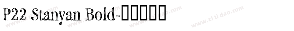 P22 Stanyan Bold字体转换